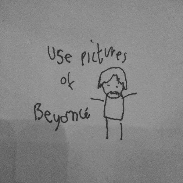 Use pictures of Beyonce